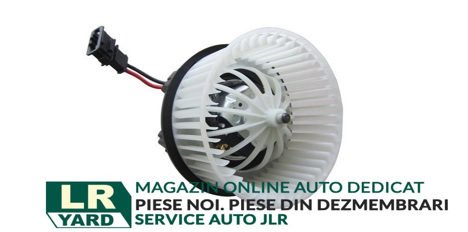 Electroventilator incalzire LHD RR Evoque L538 2012 - 2018 / Freelander 2 L359 2006 - 2014