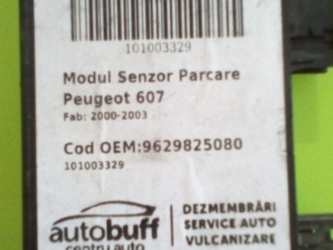 Modul Senzor Parcare Peugeot 607 2.2hdi 9629825080 96 298 250 80 9629826399