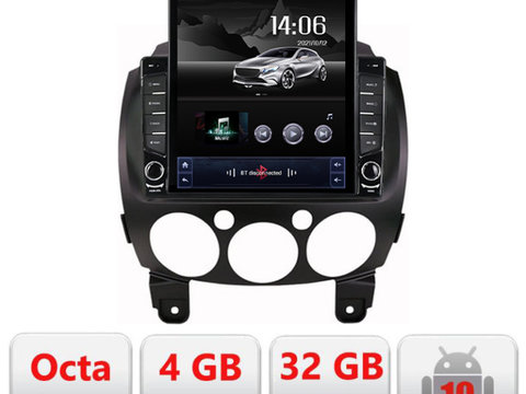 Navigatie dedicata Mazda 2 2007-2013 Android radio gps internet Lenovo Octa Core 4+64 LTE Kit-mazda 2+EDT-E709