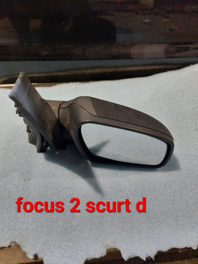 Oglinda dreapta Ford Focus 2 scurt