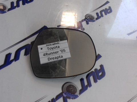 Sticla oglinda dreapta Toyota 4Runner 2005